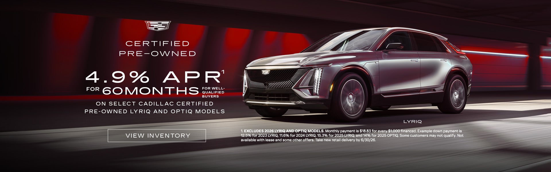 Select Cadillac Certified Pre-Owned LYRIQ and OPTIQ Models. 4.9% APR for 60 Months.